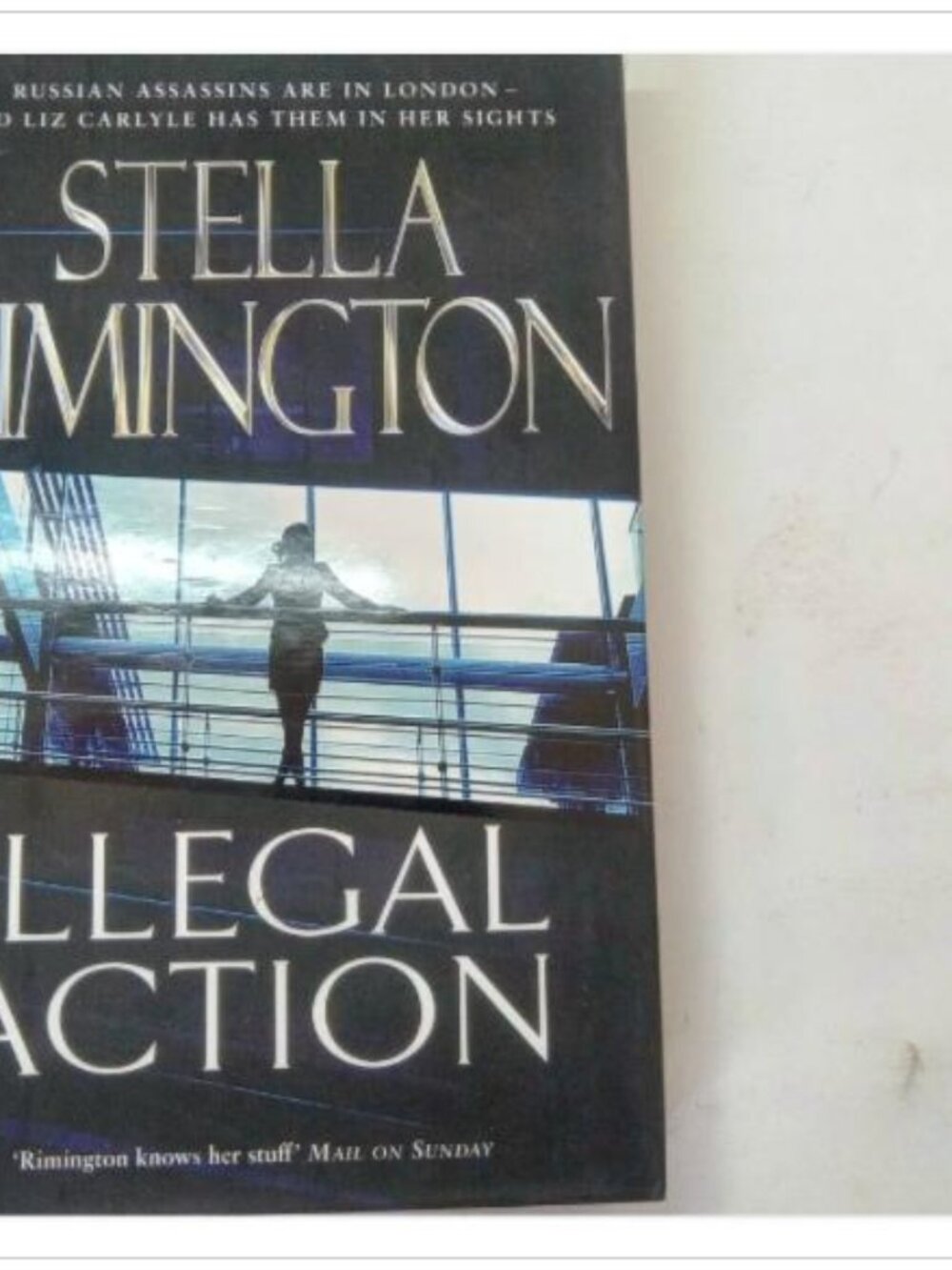 Illegal Action Stella Rimington Espionage Thriller Hutchinson 2007 PB